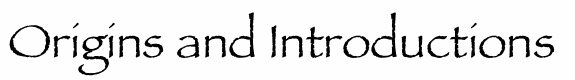 Origins and Introductions